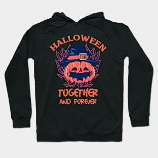 Halloween, Together and Forever Hoodie